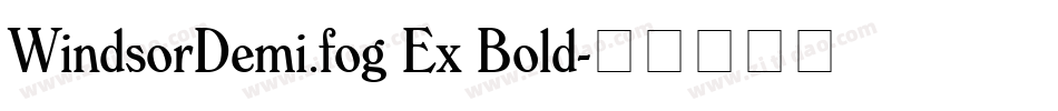 WindsorDemi.fog Ex Bold字体转换
